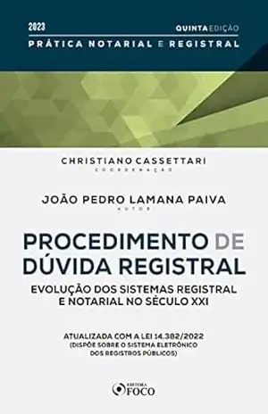 Procedimento de dúvida registral: Evolução dos sistemas registral e notarial no século XXI – Christiano Cassettari Procedimento de dúvida registral: Evolução dos sistemas registral e notarial no século XXI – Christiano Cassettari