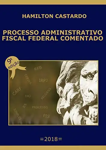 Baixar PROCESSO ADMINISTRATIVO FISCAL FEDERAL COMENTADO – 9a. Edicão pdf, epub, mobi, eBook