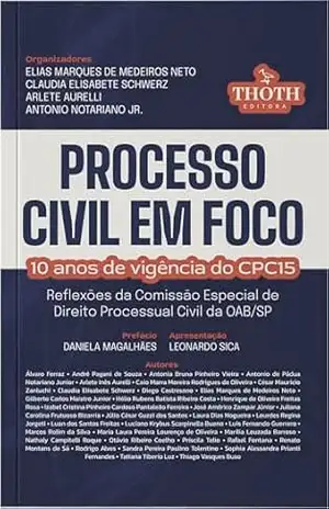 Capa do livro Processo civil em foco: 10 anos de vigência do CPC15 – reflexões da comissão especial de direito processual civil da OAB/SP - Elias Marques de Medeiros Neto
