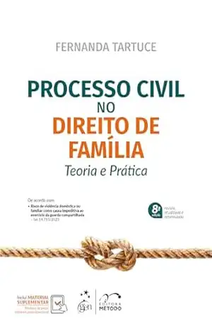 Processo Civil No Direito de Família – Teoria e Prática – 8ª Edição 2024 – Fernanda Tartuce