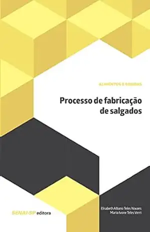 Processo de fabricação de salgados (Alimentos e Bebidas) – Maria Ivone Teles Verri
