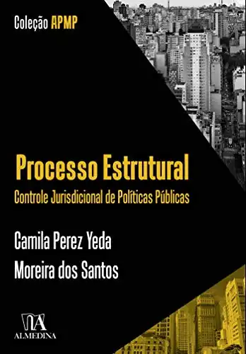 Baixar Processo estrutural: Controle Jurisdicional de Políticas Públicas (APMP) pdf, epub, mobi, eBook