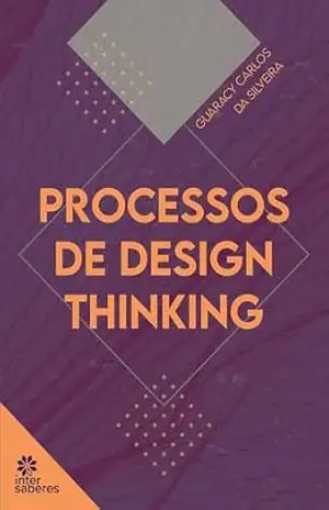 Capa do livro Processos de Design Thinking - Guaracy Carlos da Silveira