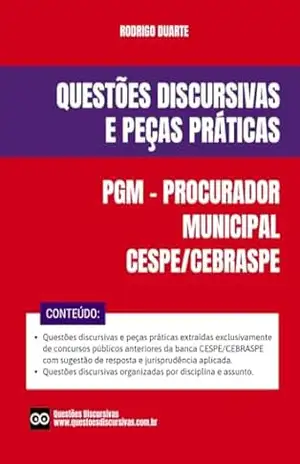Procurador do Município – PGM – CESPE/CEBRASPE – Discursivas e Peças Práticas de Concursos Públicos – 2025: Questões de provas discursivas e peças práticas … com respostas, gabarito e jurisprudência – RODRIGO DUARTE