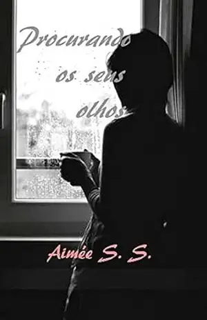 Procurando os seus olhos (Ana’s) – Aimée Asad Procurando os seus olhos (Ana’s) – Aimée Asad