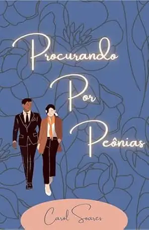 Procurando Por Peônias – Carol Soares