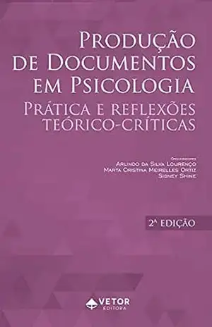 Produção de documentos em psicologia: Práticas e reflexões teórico–críticas – Arlindo da Silva Lourenço