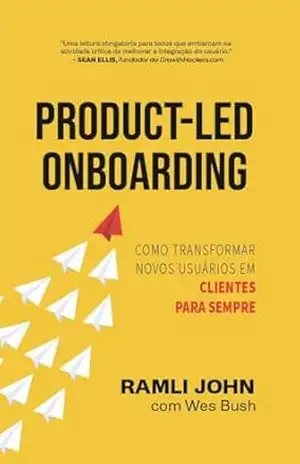 Capa do livro Product–Led Onboarding: Como transformar novos usuários em clientes para sempre - Ramli John