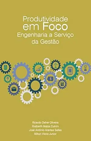 Produtividade Em Foco – Ricardo Daher Oliveira Et. Al.