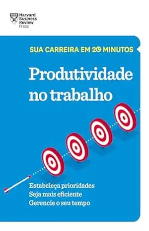 Capa do livro Produtividade no trabalho (Sua carreira em 20 minutos) - Harvard Business Review