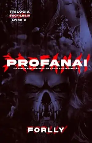 Profanai: Trilogia Sacrilégio Livro 2 – Forlly