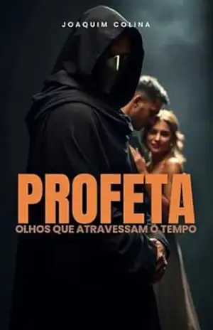 Profeta: Olhos Que Atravessam O Tempo Parte 1 (Khollina–Versos) – Joaquim Colina