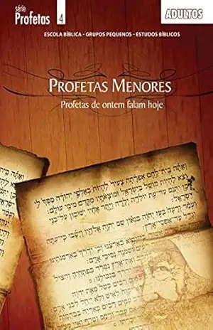 Profetas de Ontem Falam Hoje | Professor: Estudos nos Profetas Menores – Editora Cristã Evangélica