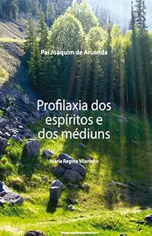 Profilaxia dos espíritos e dos médiuns – Maria Regina Vilarinho