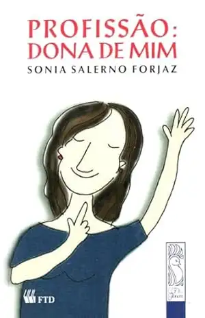 Capa do livro PROFISSÃO DONA DE MIM - Sonia Salerno Forjaz