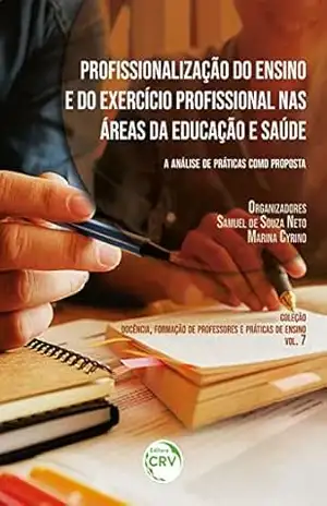 Capa do livro Profissionalização do ensino e exercício profissional nas áreas da educação e saúde: a análise de práticas como proposta - Samuel de Souza Neto