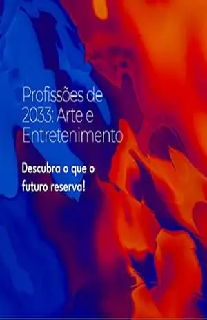 Profissões de 2033: Arte e Entretenimento.: Você tem tempo para se preparar. – Alexandre  Anderson