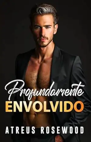 Capa do livro Profundamente Envolvido: Gay contemporâneo melhor amigo pai bilionário diferença de idade romance (Condomínio Cherry Livro 3) - Atreus Rosewood