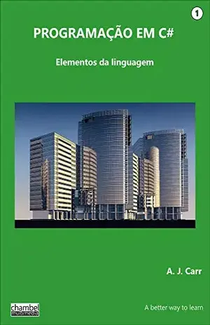 Capa do livro Programação em C# I: Os elementos da linguagem - A.J. Carr