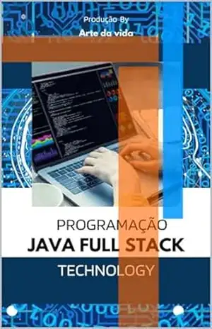 Programação Java Full Stack: Aprendendo programação em java full stack developer - Rangel Sousa Programação Java Full Stack: Aprendendo programação em java full stack developer - Rangel Sousa
