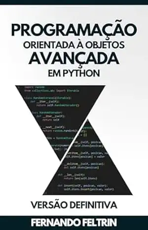 Programação Orientada à Objetos Avançada em Python: Versão Definitiva – Fernando Feltrin