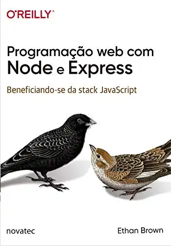 Baixar Programação web com Node e Express: Beneficiando–se da stack JavaScript pdf, epub, mobi, eBook