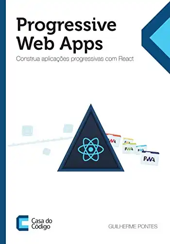 Baixar Progressive Web Apps: Construa aplicações progressivas com React pdf, epub, mobi, eBook