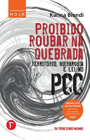 Capa do livro Proibido roubar na quebrada (Coleção Antropologia Hoje) - Karina Biondi