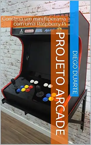 Baixar Projeto Arcade: Construa um mini fliperama com uma Raspberry Pi pdf, epub, mobi, eBook