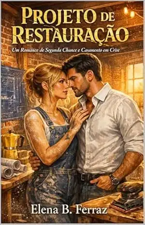 Capa do livro Projeto de Restauração: Um Romance de Segunda Chance e Casamento em Crise - ELENA B. FERRAZ