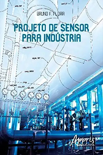 Baixar Projeto de sensor para indústria (Ciências Exatas – Engenharia Civil) pdf, epub, mobi, eBook