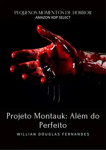 Baixar Projeto Montauk: Além do Perfeito (Pequenos Momentos de Horror Livro 3) pdf, epub, mobi, eBook