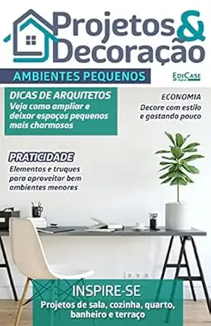 Projetos e Decoração Ed. 23 – Ambientes Pequenos – EdiCase Digital