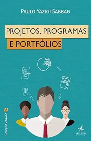 Projetos, programas e portfólios (Coleção ZAGAZ) – Paulo Yazigi Sabbag