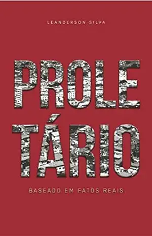 Proletário: Baseado em fatos reais - Leanderson Silva