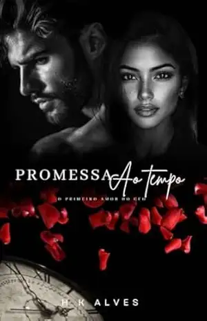 Promessa ao Tempo: O Primeiro Amor do CEO – H K Alves