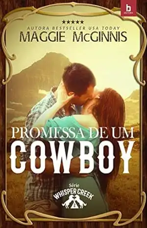 Capa do livro Promessa de um Cowboy: Whisper Creek 2 - Maggie McGinnis
