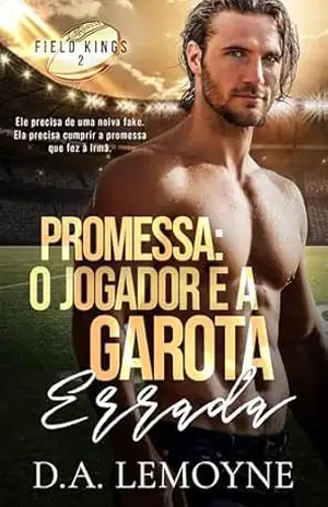 Promessa: O Jogador e a Garota Errada: Boston Sharks Football Team (Field Kings 2) – D. A.  Lemoyne