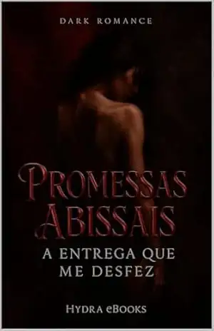 Promessas Abissais: A Entrega que Me Desfez – Hydra eBooks