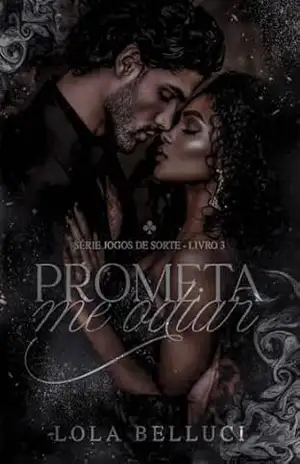Prometa me odiar: o casamento por contrato do bilionário arrogante (Jogos de sorte Livro 3) – Lola Belluci
