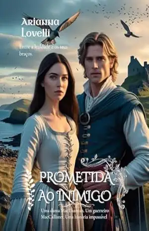 Capa do livro Prometida ao Inimigo: Entre a lealdade e os teus braços (Entre a honra e o desejo Livro 12) - Arianna Lovelli