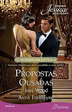 Propostas Ousadas 1 de 2 (Harlequin Jessica Minissérie Livro 3) – Joss Wood