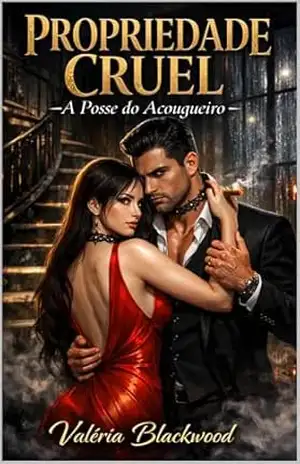 Propriedade Cruel: Um Romance Dark de Máfia e Vingança – Valéria   Blackwood