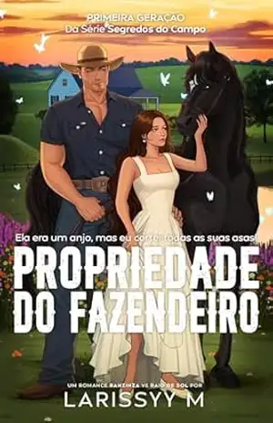 Propriedade Do Fazendeiro (Segredos do Campo) – Larissyy M
