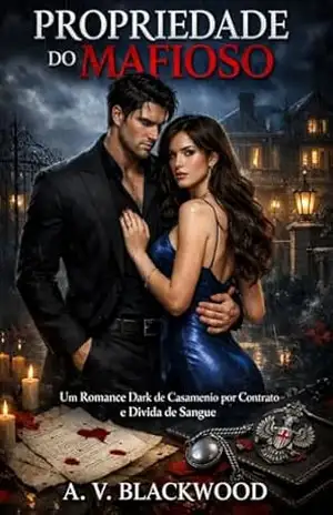 Capa do livro PROPRIEDADE DO MAFIOSO: Um Romance Dark de Casamento por Contrato e Dívida de Sangue - A. V.  Blackwood