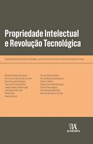 Propriedade Intelectual e Revolução Tecnológica (Obras Coletivas) – Larissa Andréa Carasso Kac