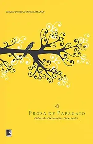 Prosa de papagaio - Gabriela Guimarães Gazzinelli Prosa de papagaio - Gabriela Guimarães Gazzinelli
