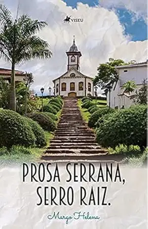 Capa do livro Prosa Serrana, Serro Raiz - Margo Helena