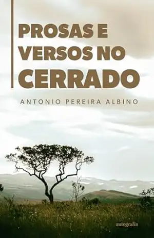 Prosas e Versos no Cerrado – Antonio Pereira Albino