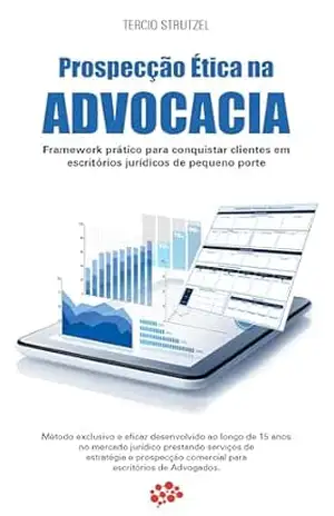 Capa do livro Prospecção Ética na Advocacia: Framework prático para conquistar clientes em escritórios jurídicos de pequeno porte - Tercio Strutzel